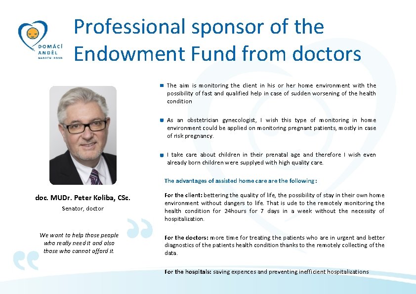 Professional sponsor of the Endowment Fund from doctors The aim is monitoring the client