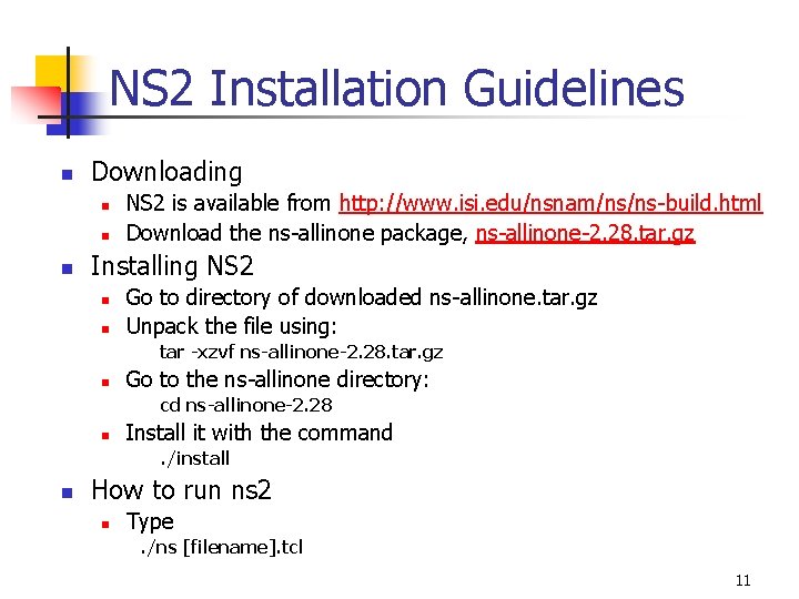 NS 2 Installation Guidelines n Downloading n n n Installing NS 2 n n