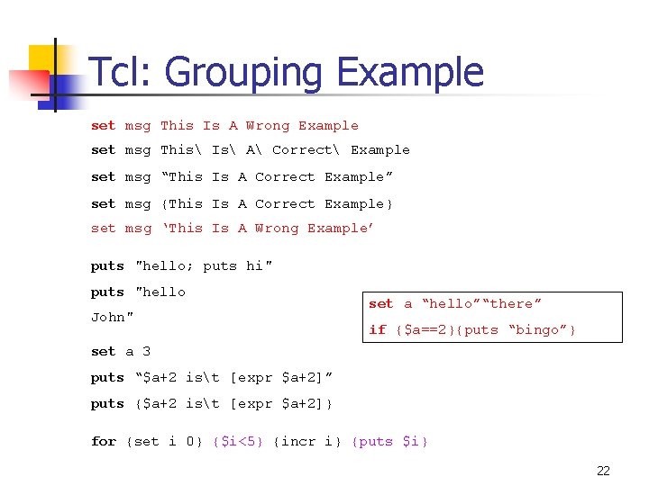 Tcl: Grouping Example set msg This Is A Wrong Example set msg This Is