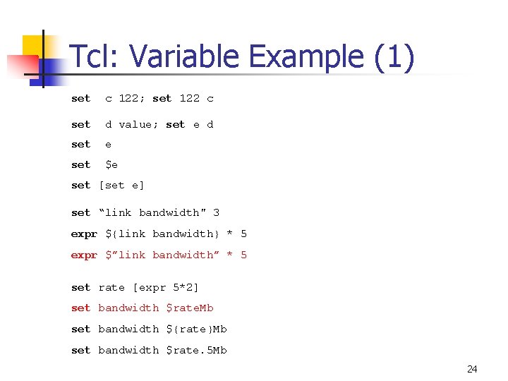 Tcl: Variable Example (1) set c 122; set 122 c set d value; set