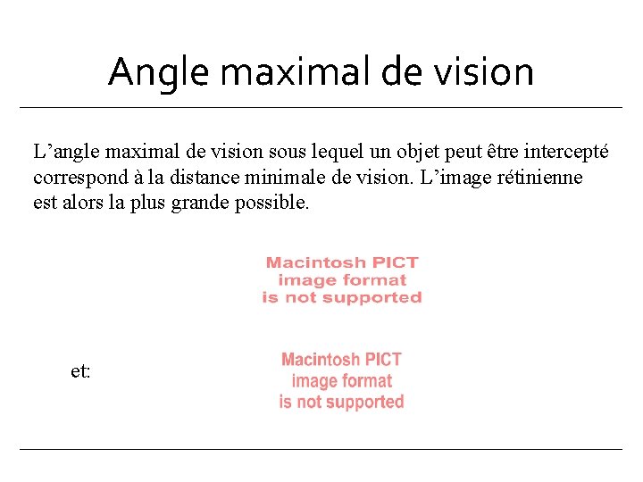 Angle maximal de vision L’angle maximal de vision sous lequel un objet peut être