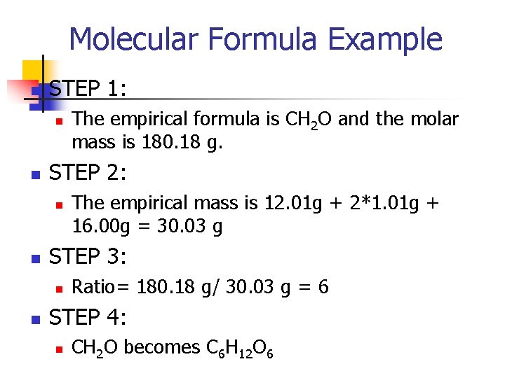 Molecular Formula Example n STEP 1: n n STEP 2: n n The empirical