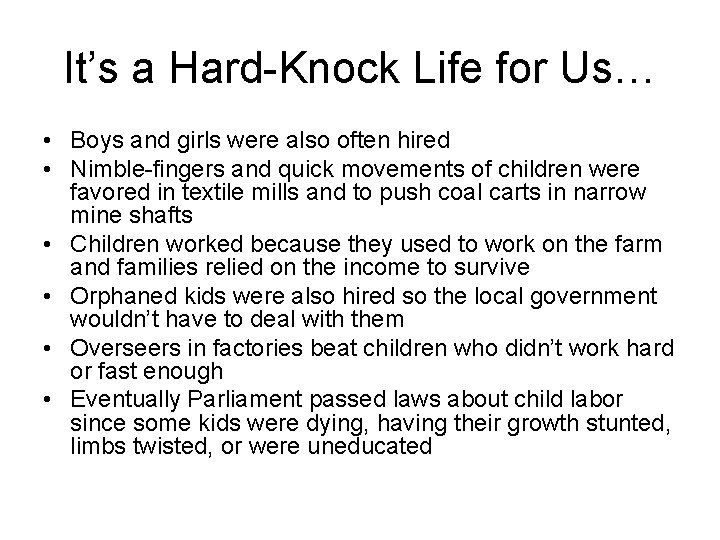 It’s a Hard-Knock Life for Us… • Boys and girls were also often hired
