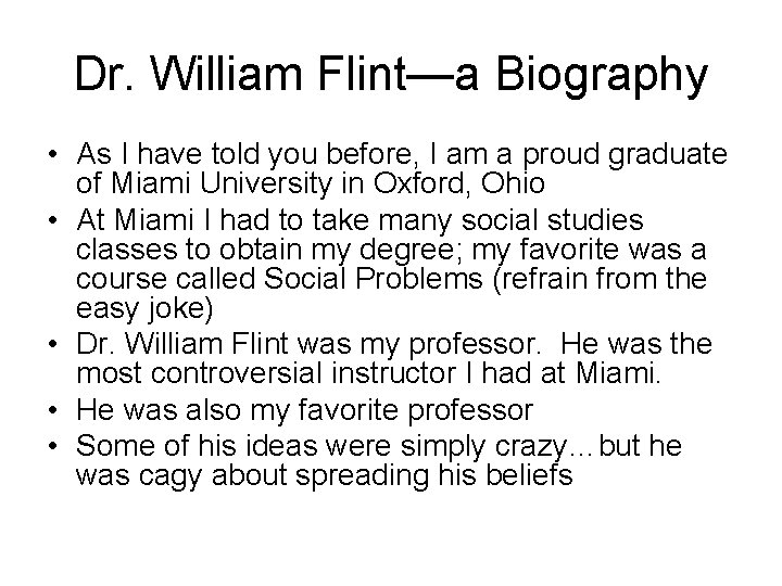 Dr. William Flint—a Biography • As I have told you before, I am a