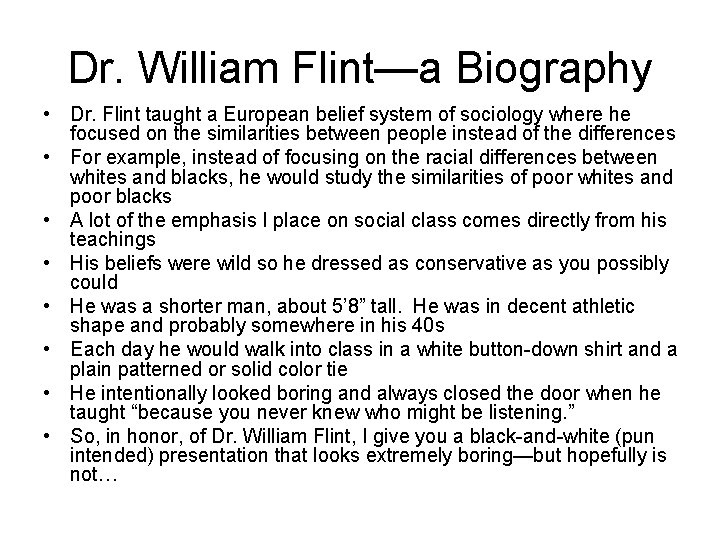 Dr. William Flint—a Biography • Dr. Flint taught a European belief system of sociology