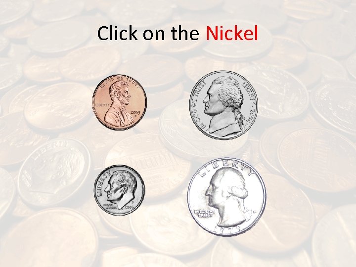 Click on the Nickel 