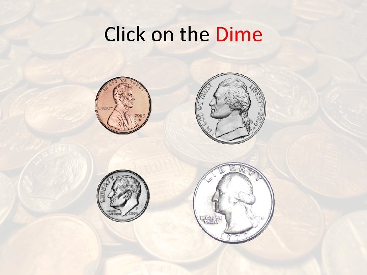 Click on the Dime 