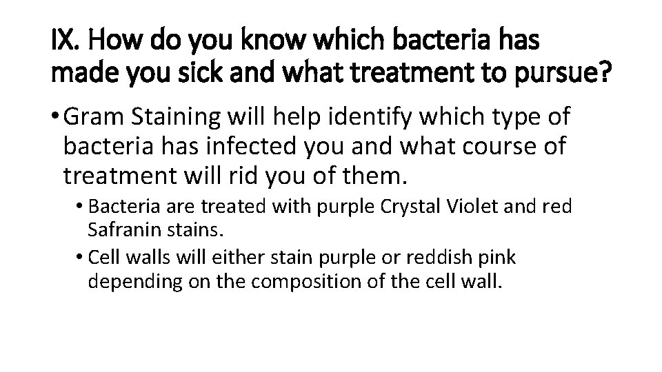 IX. How do you know which bacteria has made you sick and what treatment