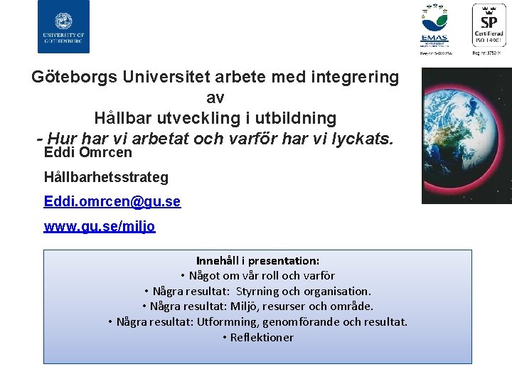 Göteborgs Universitet arbete med integrering av Hållbar utveckling i utbildning - Hur har vi