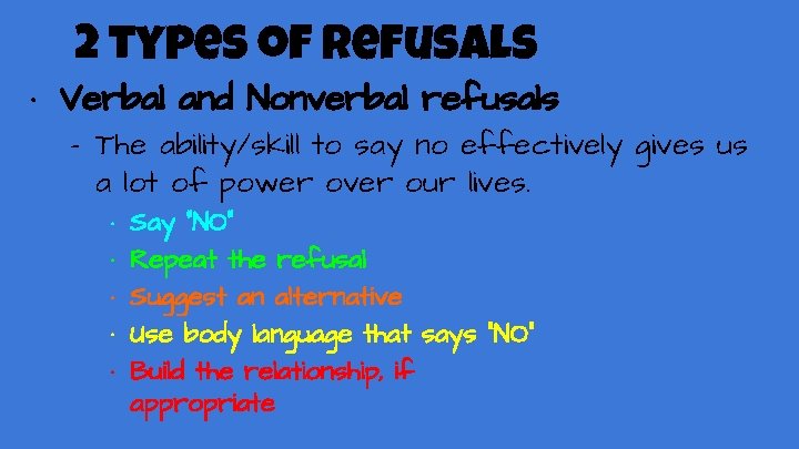 2 types of refusals • Verbal and Nonverbal refusals – The ability/skill to say