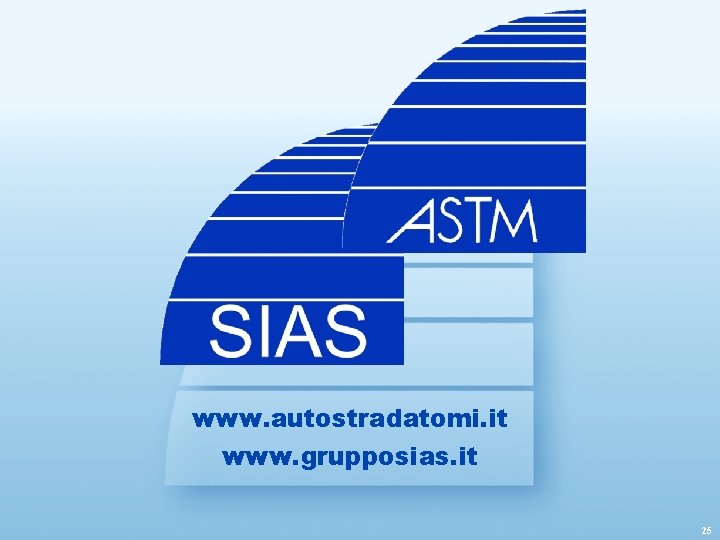 www. autostradatomi. it www. grupposias. it 25 