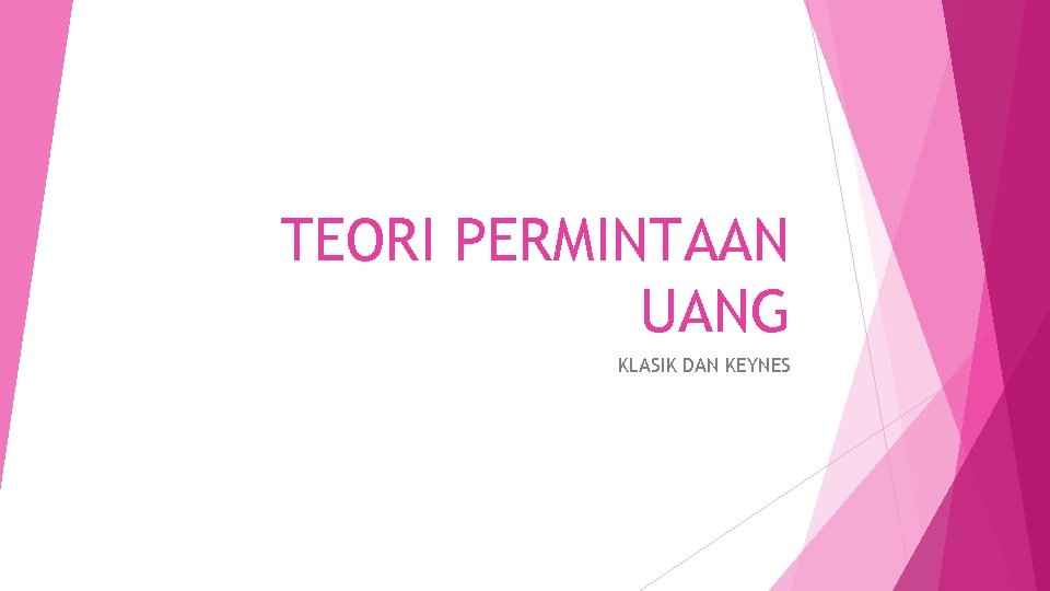 TEORI PERMINTAAN UANG KLASIK DAN KEYNES 