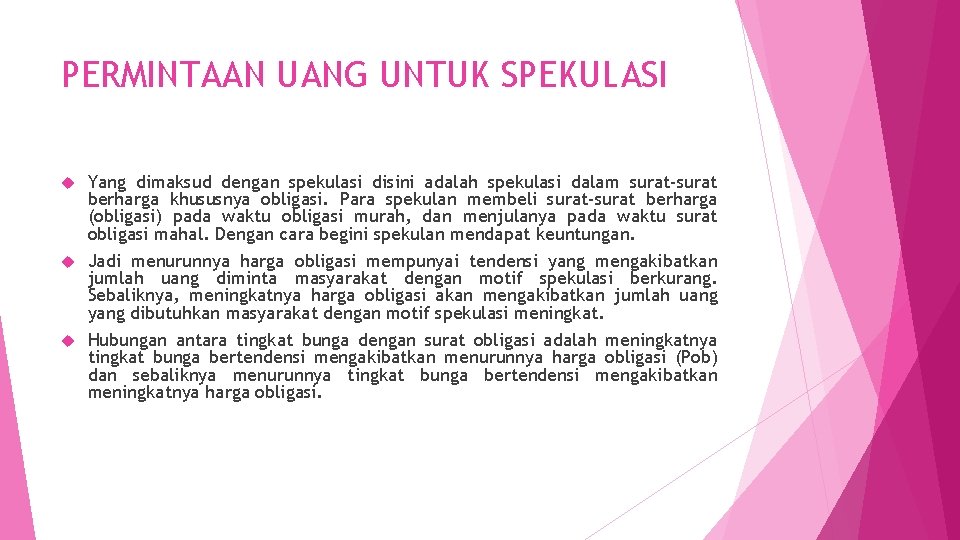 PERMINTAAN UANG UNTUK SPEKULASI Yang dimaksud dengan spekulasi disini adalah spekulasi dalam surat-surat berharga
