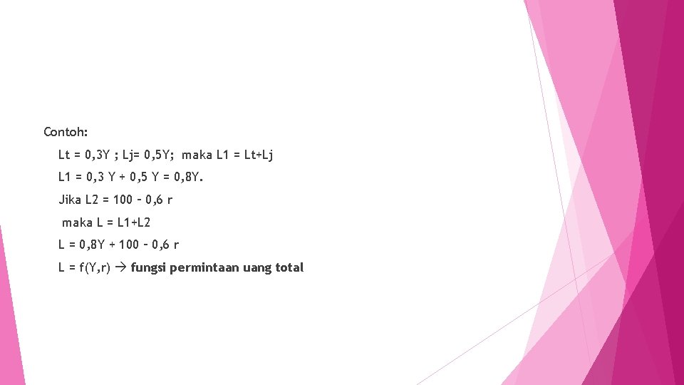 Contoh: Lt = 0, 3 Y ; Lj= 0, 5 Y; maka L 1