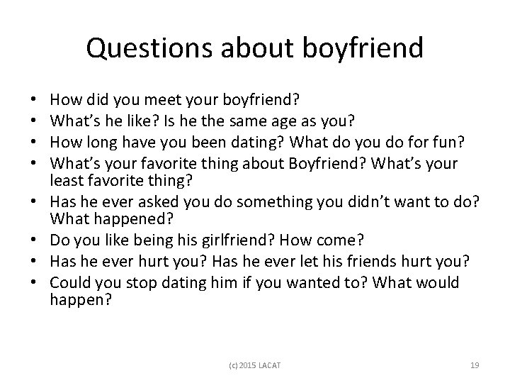 Questions about boyfriend • • How did you meet your boyfriend? What’s he like?