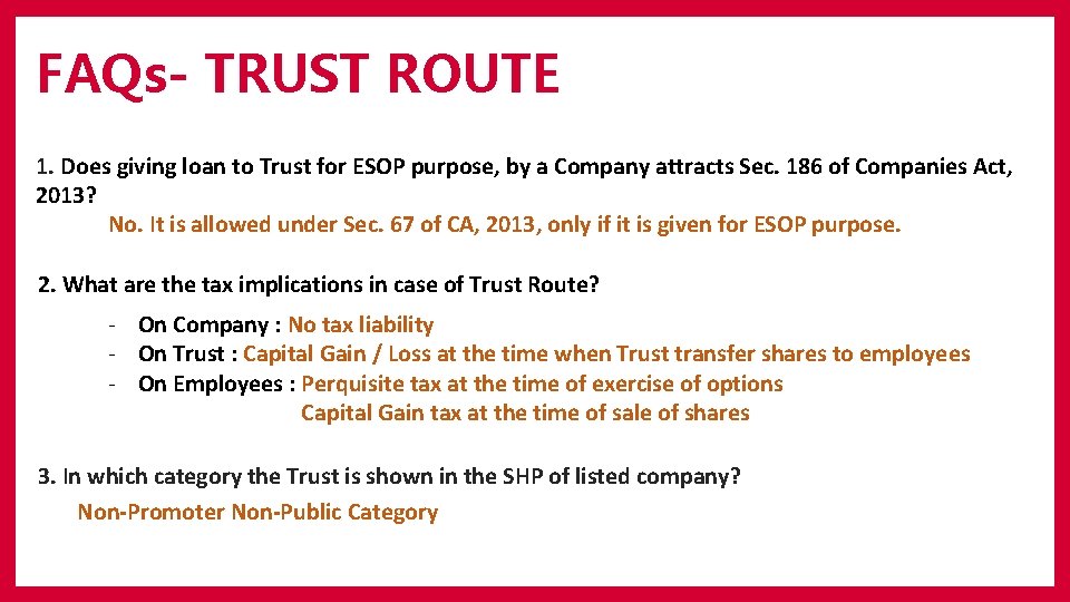 FAQs- TRUST ROUTE 1. Does giving loan to Trust for ESOP purpose, by a