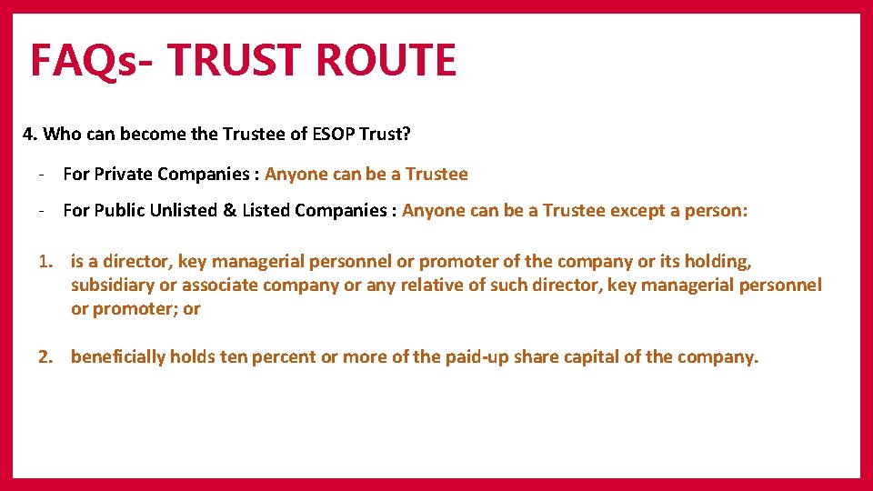 FAQs- TRUST ROUTE 4. Who can become the Trustee of ESOP Trust? - For