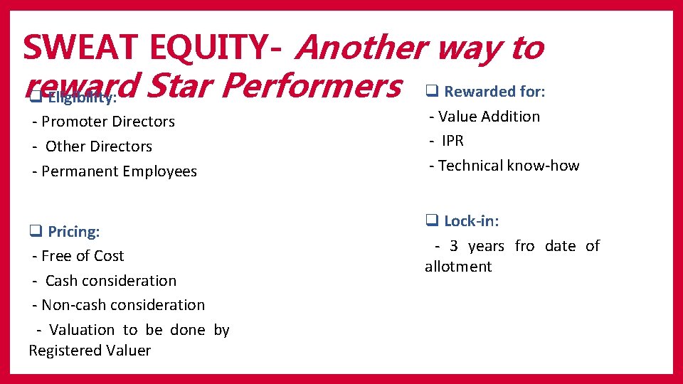 SWEAT EQUITY- Another way to reward Star Performers q Eligibility: - Promoter Directors -