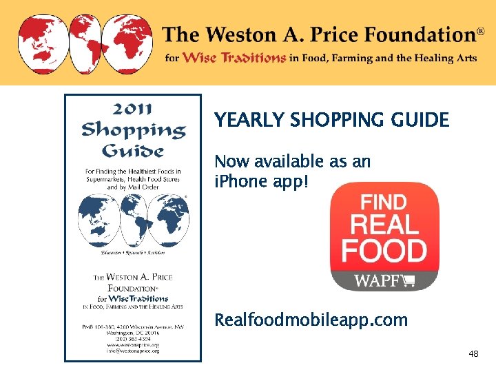 YEARLY SHOPPING GUIDE Now available as an i. Phone app! Realfoodmobileapp. com 48 