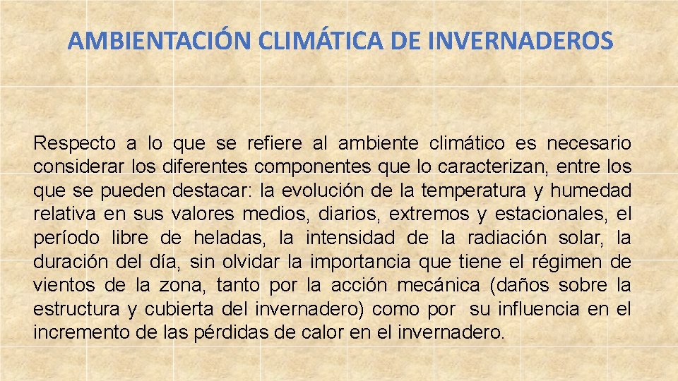 AMBIENTACIÓN CLIMÁTICA DE INVERNADEROS Respecto a lo que se refiere al ambiente climático es