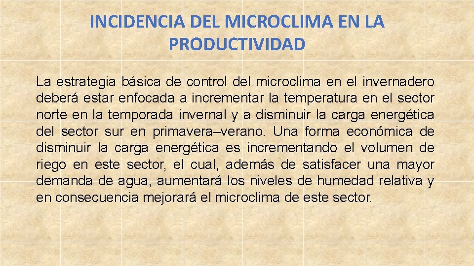 INCIDENCIA DEL MICROCLIMA EN LA PRODUCTIVIDAD La estrategia básica de control del microclima en