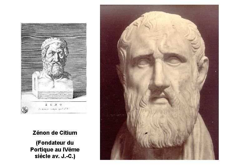 Zénon de Citium (Fondateur du Portique au IVème siècle av. J. -C. ) 