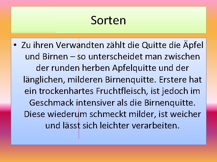 Sorten • Zu ihren Verwandten zählt die Quitte die Äpfel und Birnen – so