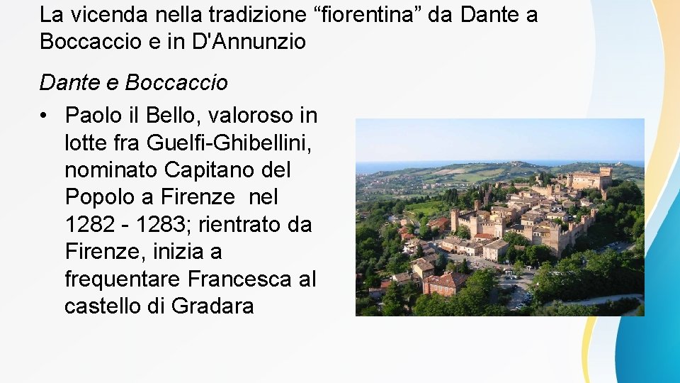 La vicenda nella tradizione “fiorentina” da Dante a Boccaccio e in D'Annunzio Dante e
