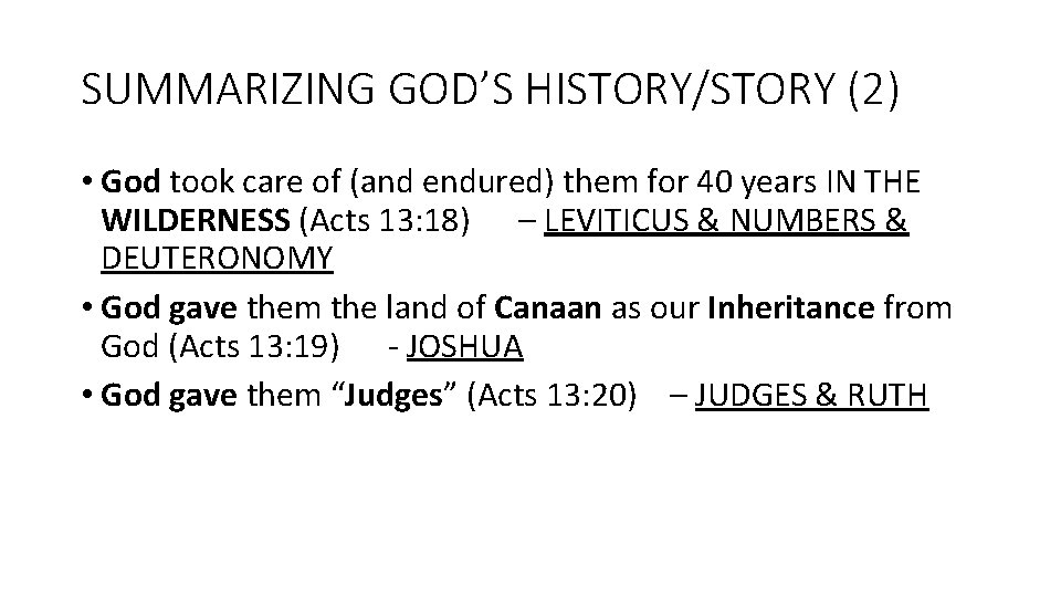 SUMMARIZING GOD’S HISTORY/STORY (2) • God took care of (and endured) them for 40 SUMMARIZING GOD’S HISTORY/STORY (2) • God took care of (and endured) them for 40