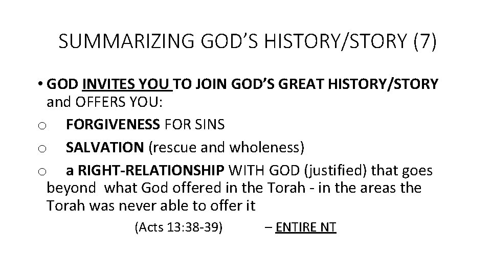 SUMMARIZING GOD’S HISTORY/STORY (7) • GOD INVITES YOU TO JOIN GOD’S GREAT HISTORY/STORY and