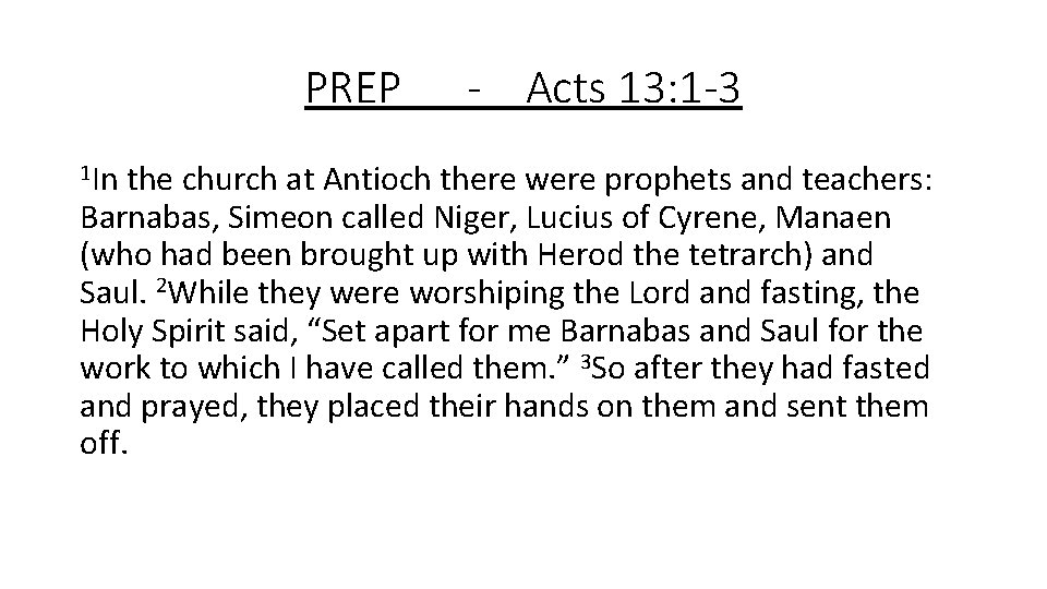 PREP - Acts 13: 1 -3 1 In the church at Antioch there were