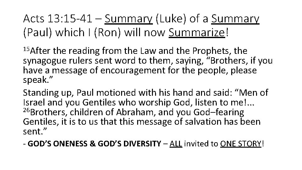 Acts 13: 15 -41 – Summary (Luke) of a Summary (Paul) which I (Ron)