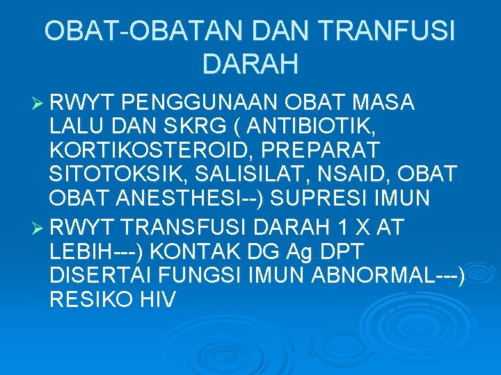 OBAT-OBATAN DAN TRANFUSI DARAH Ø RWYT PENGGUNAAN OBAT MASA LALU DAN SKRG ( ANTIBIOTIK,