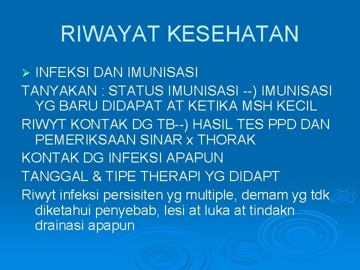 RIWAYAT KESEHATAN INFEKSI DAN IMUNISASI TANYAKAN : STATUS IMUNISASI --) IMUNISASI YG BARU DIDAPAT