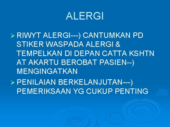 ALERGI Ø RIWYT ALERGI---) CANTUMKAN PD STIKER WASPADA ALERGI & TEMPELKAN DI DEPAN CATTA