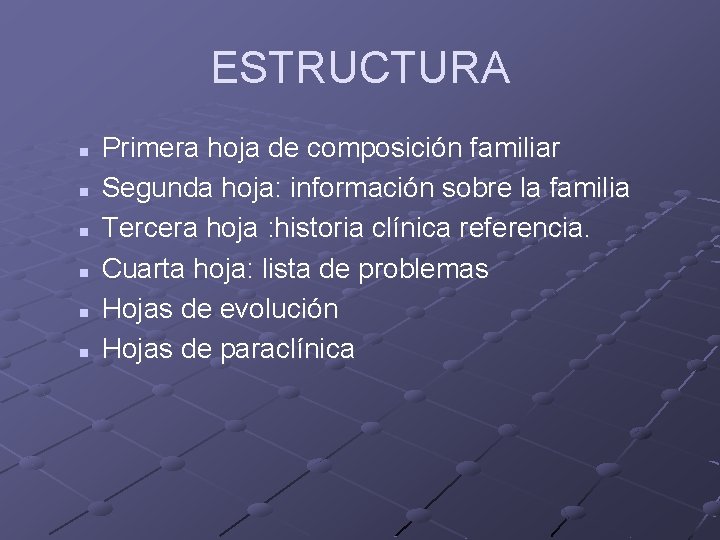 ESTRUCTURA n n n Primera hoja de composición familiar Segunda hoja: información sobre la