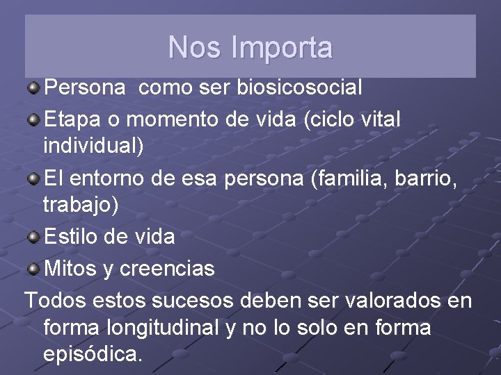 Nos Importa Persona como ser biosicosocial Etapa o momento de vida (ciclo vital individual)