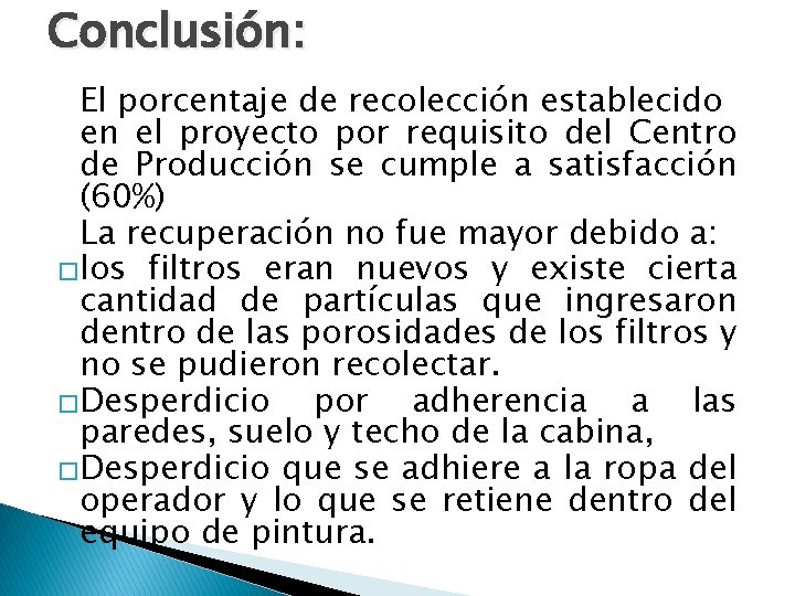 Conclusión: El porcentaje de recolección establecido en el proyecto por requisito del Centro de