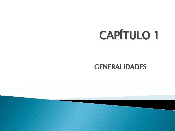 CAPÍTULO 1 GENERALIDADES 