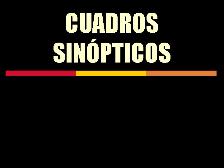 CUADROS SINÓPTICOS 