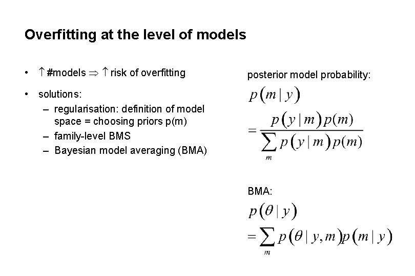 Overfitting at the level of models • #models risk of overfitting posterior model probability: