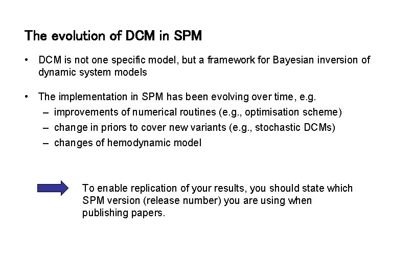 The evolution of DCM in SPM • DCM is not one specific model, but