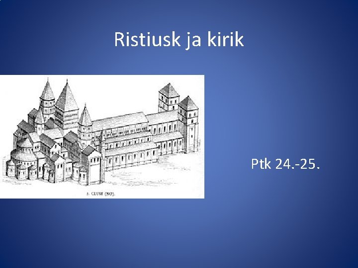 Ristiusk ja kirik Ptk 24. -25. 