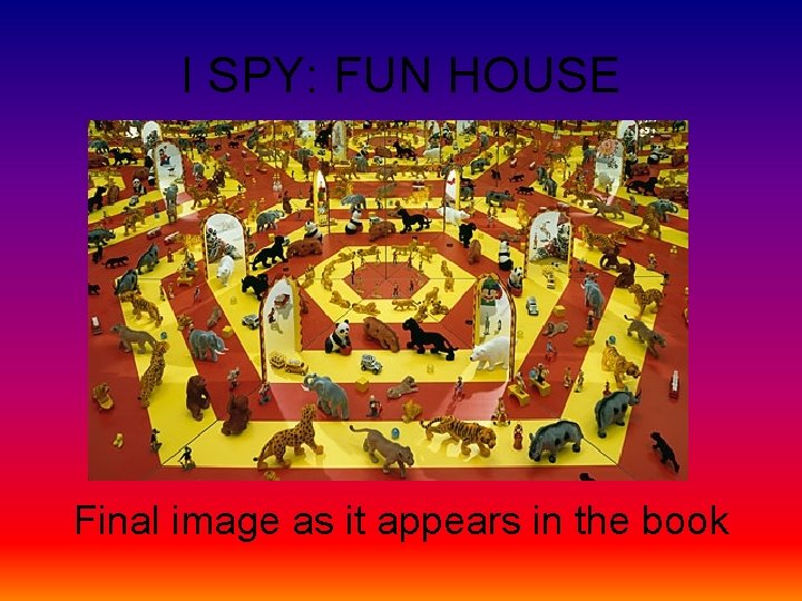 I SPY: FUN HOUSE Final image as it appears in the book 