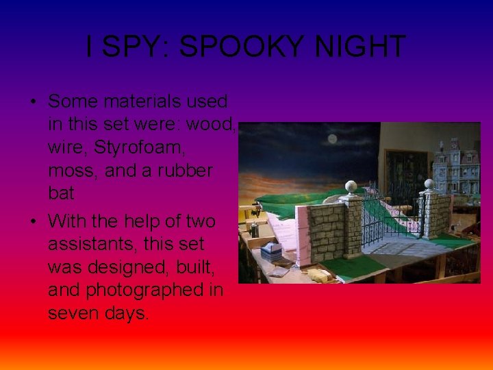 I SPY: SPOOKY NIGHT • Some materials used in this set were: wood, wire,