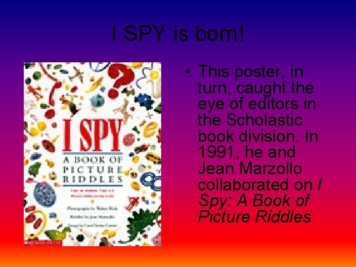 I SPY is born! • This poster, in turn, caught the eye of editors