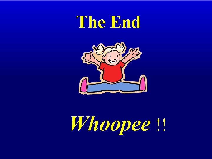 The End Whoopee !! 