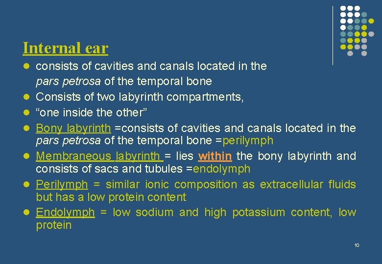 Internal ear l consists of cavities and canals located in the l l l