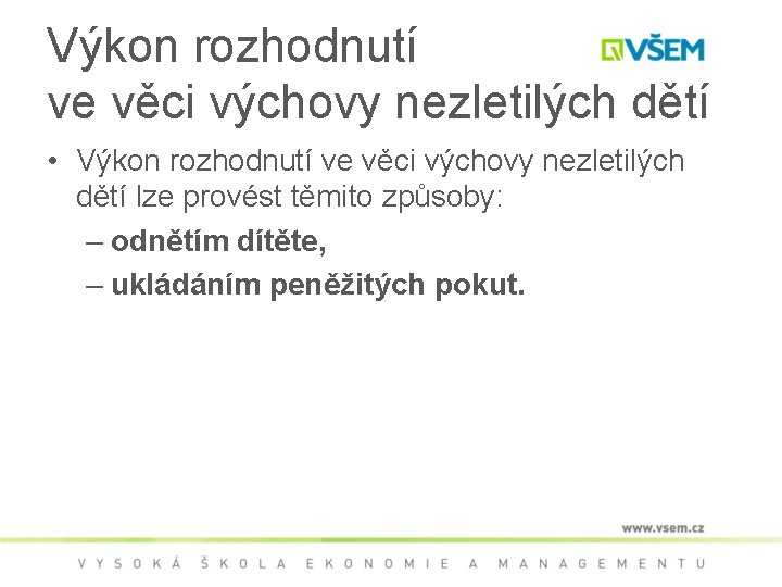 Výkon rozhodnutí ve věci výchovy nezletilých dětí • Výkon rozhodnutí ve věci výchovy nezletilých