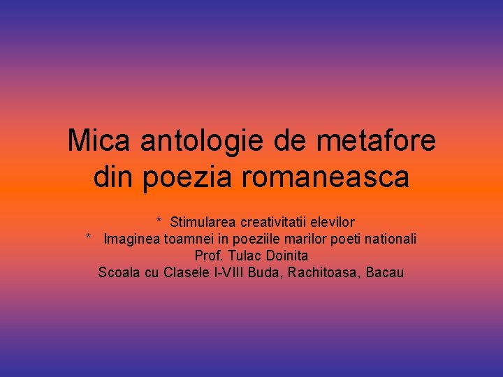 Mica antologie de metafore din poezia romaneasca Stimularea